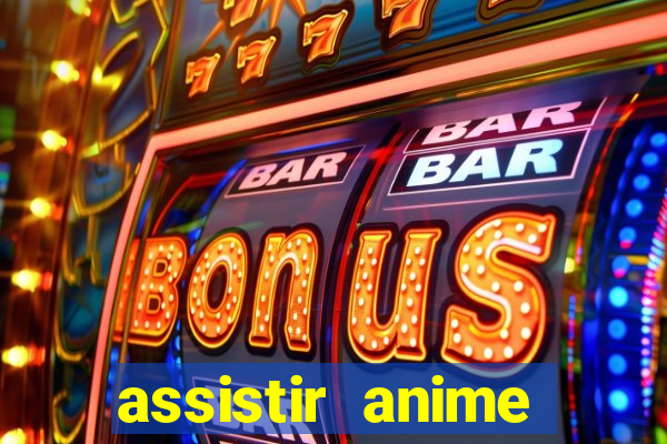 assistir anime online dublado